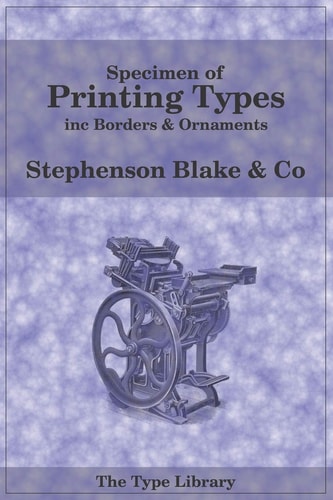 Specimen of Printing Types Inc Borders and Ornaments Stephenson Blake and Co