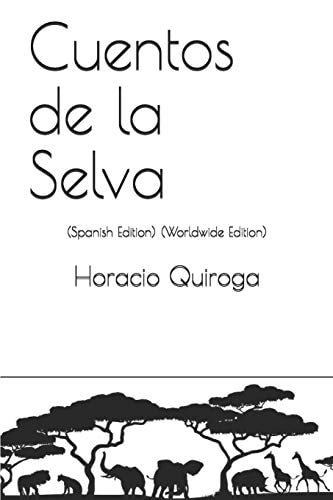 Cuentos de la Selva (spanish Edition) (Worldwide Edition)
