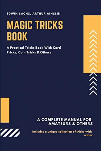 Magic Tricks Book A Practical Tricks Book with Card Tricks, Coin Tricks and Others