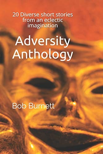 Adversity Anthology 20 Diverse Short Stories from an Eclectic Imagination