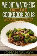 Weight Watchers Freestyle Cookbook 2018 Easy and Healthy WW Smart Points Recipes for Fast Weight Loss and Freestyle Revolution