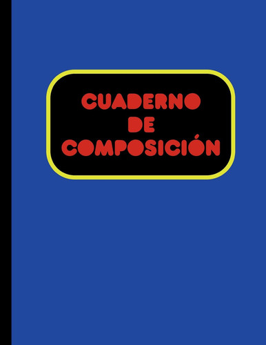 Cuaderno de Composición Cubierta Azul, 100 Páginas (50 Hojas) 8. 5x11 Pulgadas, Brillante
