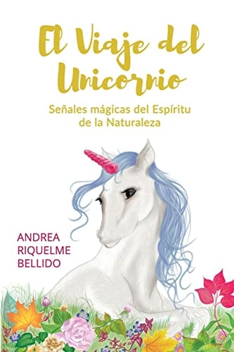 El Viaje Del Unicornio Señales Mágicas Del Espíritu de la Naturaleza
