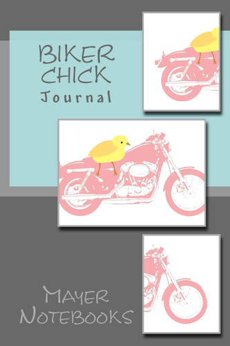 Biker Chick 100 Page Paperback Journal - 6 X 9 for the Ladies Who Love Motorcycles