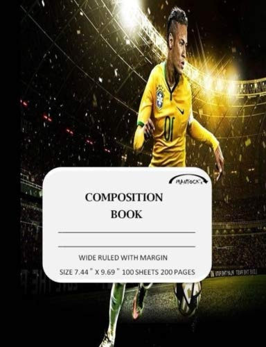 Mantock's Neymar Jr. Composition Notebook Size 7. 44 X 9. 69 100 Sheets 200 Page