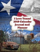 I Love Texas! 2019 Calendar Journal and Planner