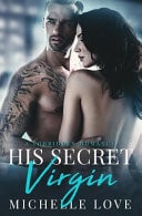 His Secret Virgin A Forbidden Romance