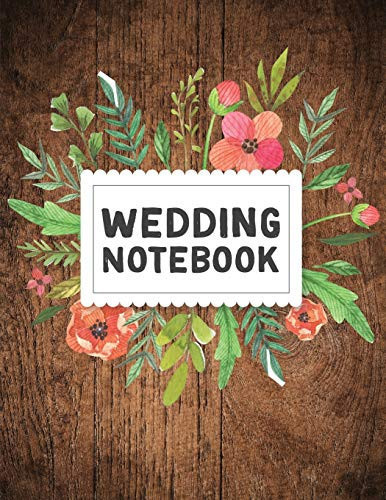 Wedding Notebook: Undated Monthly and Weekly Planner (12 Month Before Wedding Planner) - to Do List and Notes Wedding Planning