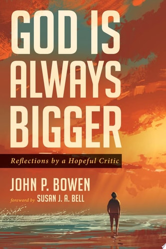 God is Always Bigger Reflections by a Hopeful Critic