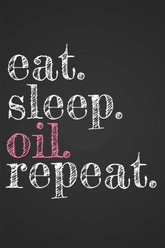 Eat Sleep Oil Repeat Essential Oil Gift; Cute Journal for Women; EO Journal; Lavender, Peppermint Oil; 6 X 9 100 Lined Pages