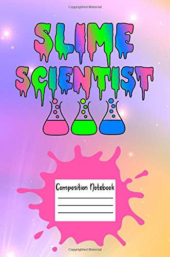 Slime Scientist Composition Notebook Wide Ruled Lined 120 Pages Book 6 X 9 (15. 24 X 22. 86 Cm)