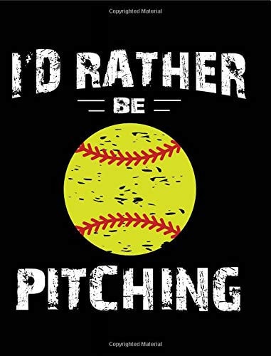 I'd Rather Be Pitching: Softball Composition Book Gifts for Pitchers and Girls