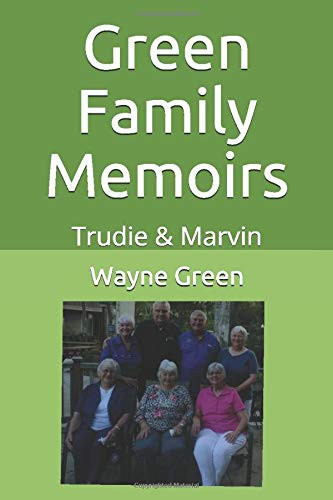 Green Family Memoirs: Trudie & Marvin