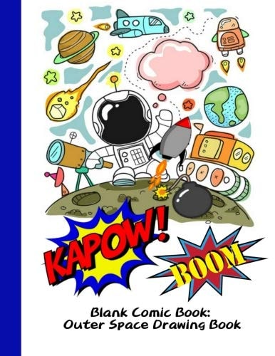 Blank Comic Book: Outer Space Drawing Book The Blank Comic Book, Outer Space Cover, Variety of Templates (2-9 Panels), Large 120 Blank Pages (8. 5x11 Inches) for Comic/Cartoon Book Drawing