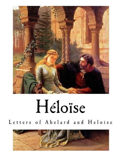 Heloise Letters of Abelard and Heloise