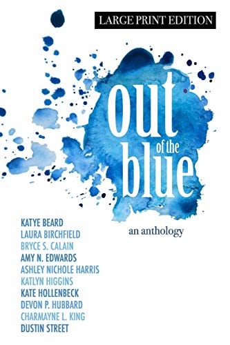 Out of the Blue An Anthology (Large Print Edition)