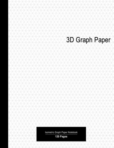 3D Graph Paper Premium 3D Isometric Graph Paper Notebook - 120 Pages