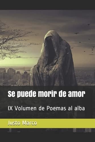 Se Puede Morir de Amor IX Volumen de Poemas Al Alba