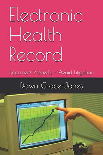 Electronic Health Record Document Properly - Avoid Litigation