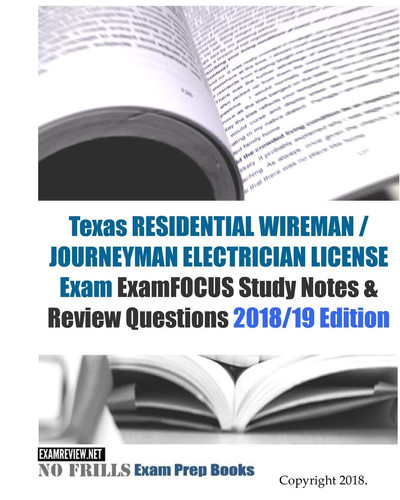 Texas RESIDENTIAL WIREMAN / JOURNEYMAN ELECTRICIAN LICENSE Exam ExamFOCUS Study Notes and Review Questions