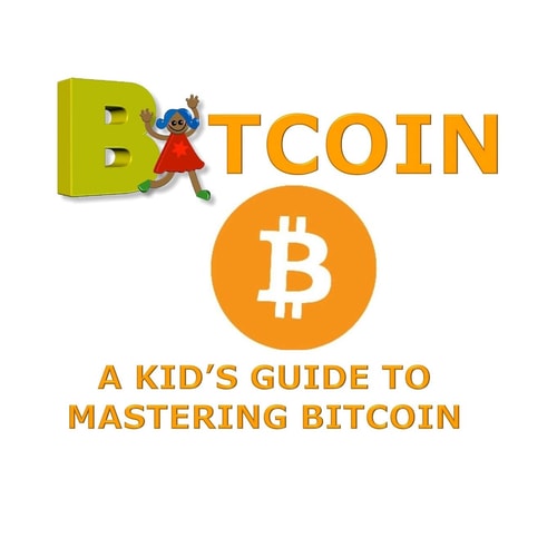 A Kid's Guide to Mastering Bitcoin