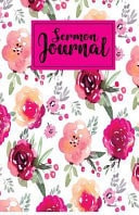 Sermon Journal Daily Prayer Notes: My Sermons Notebook for an Inspirational to Record and Remember for Impressive Message for Sermon Reflect ,Christian Church Calligraphy for Memo. Blank Composition for Writing Short Notes with Believe in God. with Colorful Cover