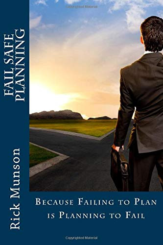 Fail Safe Planning Because Failing to Plan Is Planning to Fail