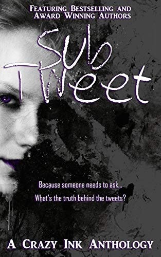 Sub Tweet A Crazy Ink Anthology