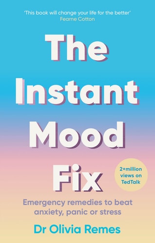 The Instant Mood Fix Emergency Remedies to Beat Anxiety, Panic Or Stress
