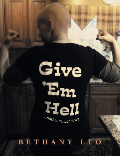 Give 'Em Hell Another Cancer Story