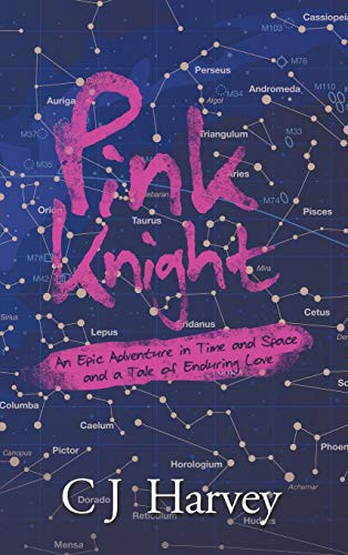 Pink Knight An Epic Adventure in Time and Space and a Tale of Enduring Love