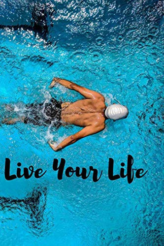 Live Your Life Live Your Life: Motivational, Unique Notebook, Journal, Diary (110 Pages, Blank, 6 X 9)