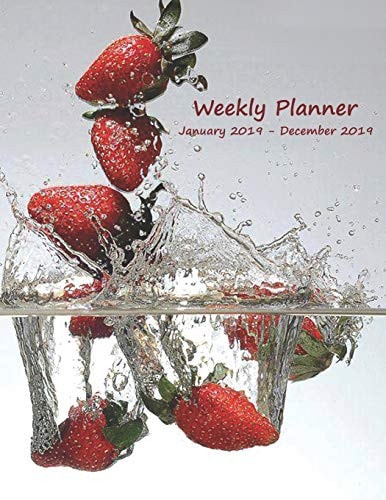 Weekly Planner January 2019 - December 2019 For Foodies, Bakers, and Photographers