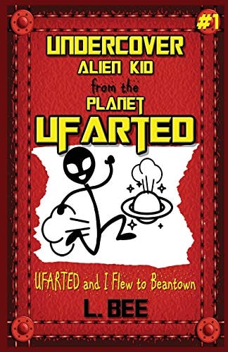 Undercover Alien Kid from the Planet Ufarted Ufarted and I Flew to Beantown