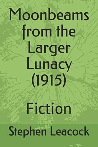 Moonbeams from the Larger Lunacy (1915) Fiction