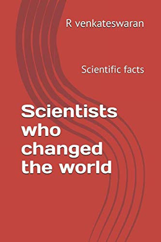 Scientists Who Changed the World Scientific Facts