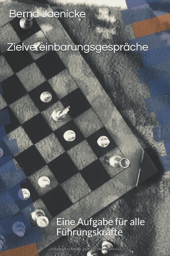 Zielvereinbarungsgespräche eine Aufgabe für alle Führungskräfte - aus der Praxis für die Praxis