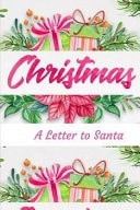 Letter to Santa A Christmas Journal and Notebook to Jot Down Your Wishes to Santa