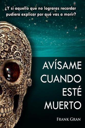 Avísame Cuando Esté Muerto