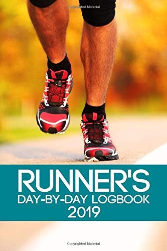 Runner's Day-By-Day Logbook 2019 Runner Daily Day-By-Day Logbook 2019 Running Journal Record Book