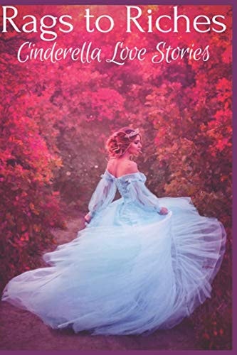Rags to Riches Cinderella Love Stories