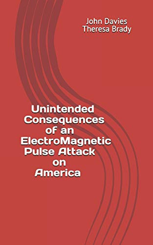 Unintended Consequences of an Electro-Magnetic Pulse Attack on America