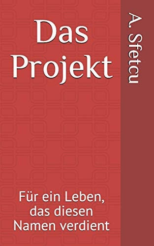 Das Projekt Für ein Leben, das Diesen Namen Verdient