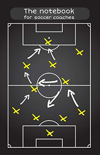 The Notebook for Soccer Coaches