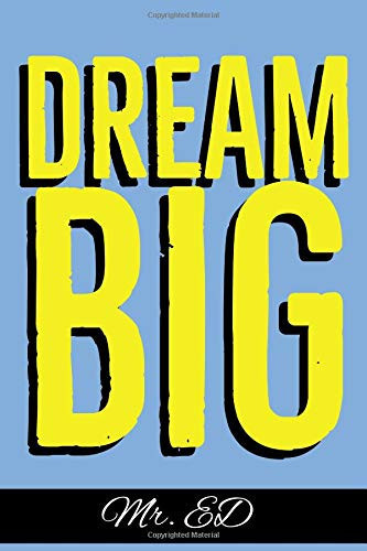 Dream BIG Motivational Notebook, Journal, Diary (110 Pages, Blank, 6 X 9)