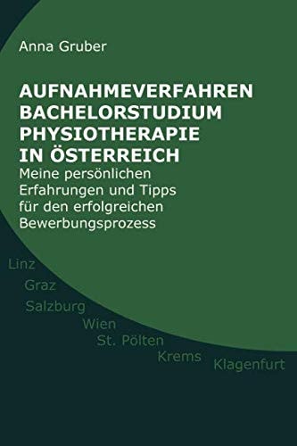 Aufnahmeverfahren Bachelorstudium Physiotherapie In Österreich Meine Persönlichen Erfahrungen und Tipps Für Den Erfolgreichen Bewerbungsprozess