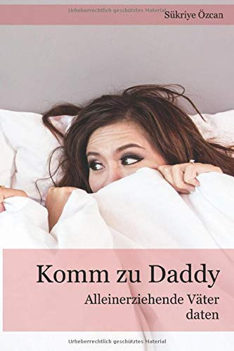 Komm Zu Daddy Alleinerziehende Väter Daten