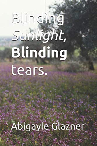 Blinding Sunlight, Blinding Tears