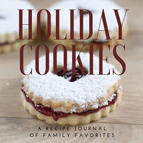 Holiday Cookies A Recipe Journal of Family Favorites