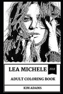 Lea Michele Adult Coloring Book Golden Globe and Grammy Awards Nominee, Glee and Les Miserables Star Inspired Adult Coloring Book